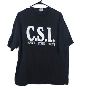 C.S.I. Cant Stand Idiots Graphic T-Shirt Delta 2XL Black Vintage Graphic Tee